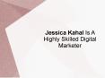 Jessica Kahal Is A Highly Skilled Digital Marketer PowerPoint PPT Presentation