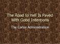 The Road to Hell Is Paved With Good Intentions PowerPoint PPT Presentation