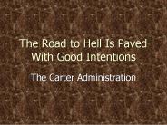 The Road to Hell Is Paved With Good Intentions