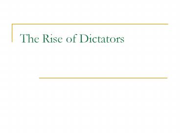 The Rise of Dictators