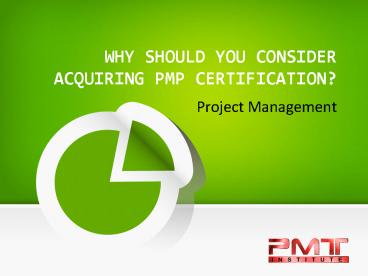 Why Should You Consider Acquiring PMP Certification