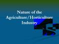 Nature of the Agriculture/Horticulture Industry PowerPoint PPT Presentation