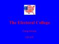 The Electoral College Craig Grimm ED 639 PowerPoint PPT Presentation