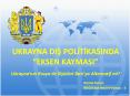 UKRAYNA DIS POLITIKASINDA  PowerPoint PPT Presentation