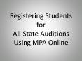 Registering Students for All-State Auditions Using MPA Online PowerPoint PPT Presentation