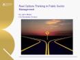 Real Options Thinking in Public Sector Management Dr John Steen UQ Business School PowerPoint PPT Presentation