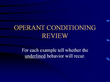 OPERANT CONDITIONING REVIEW