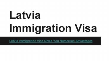 Latvia Immigration Visa