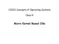 CS533 Concepts of Operating Systems Class 9 PowerPoint PPT Presentation