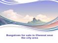Bungalows for sale in Chennai near the city area