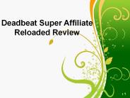 Deadbeat Super Affiliate Reloaded Review