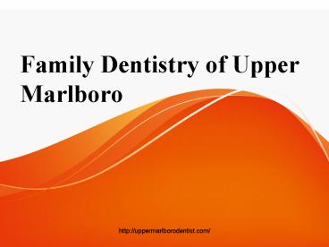 Family & Cosmetic Dental Center in Upper Marlboro, MD