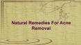Natural Remedies For Acne Removal PowerPoint PPT Presentation
