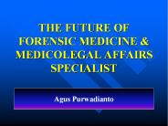 THE FUTURE OF FORENSIC MEDICINE