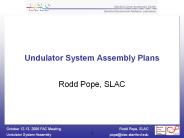 Undulator System Assembly Plans