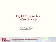 Digital%20Preservation%20(E-Archiving) PowerPoint PPT Presentation