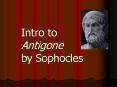 Intro to Antigone by Sophocles PowerPoint PPT Presentation