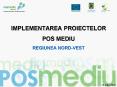 IMPLEMENTAREA PROIECTELOR POS MEDIU REGIUNEA NORD-VEST PowerPoint PPT Presentation