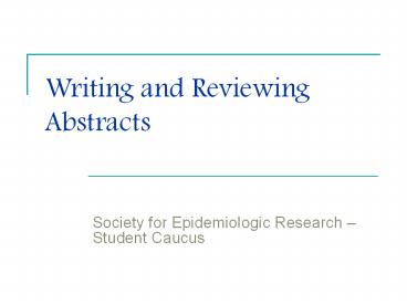 Writing and Reviewing Abstracts