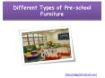 Different Types of Pre-school Furniture PowerPoint PPT Presentation