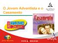 O Jovem Adventista e o Casamento PowerPoint PPT Presentation