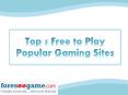 Top 5 Free to Play Popular Online Gaming Sites PowerPoint PPT Presentation