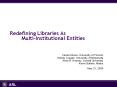 Redefining Libraries As Multi-Institutional Entities PowerPoint PPT Presentation