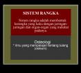 SISTEM RANGKA  ?Sistem rangka adalah membentuk kerangka yang kaku dengan jaringan-jaringan dan organ-organ yang melekat padanya. PowerPoint PPT Presentation