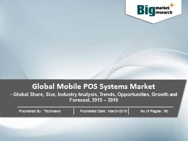 In Depth Research On Global Mobile POS Systems Market - Trends, Size, Share, Demand, Key Vendors & Forecasts 2019