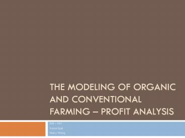 The Modeling of Organic and Conventional Farming 