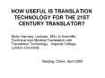 HOW USEFUL IS TRANSLATION TECHNOLOGY FOR THE 21ST CENTURY TRANSLATOR? PowerPoint PPT Presentation