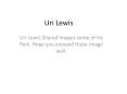 Uri Lewis Shared Images some of past PowerPoint PPT Presentation