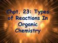 Chpt. 23: Types of Reactions In Organic Chemistry PowerPoint PPT Presentation