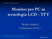 Monitor per PC in tecnologia LCD - TFT