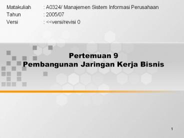 Pertemuan 9 Pembangunan Jaringan Kerja Bisnis