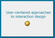 User-centered approaches to interaction design