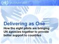 Delivering as One How the eight pilots are bringing UN agencies together to provide better support to countries PowerPoint PPT Presentation