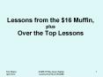 Lessons from the $16 Muffin, plus Over the Top Lessons PowerPoint PPT Presentation