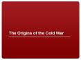 The Origins of the Cold War PowerPoint PPT Presentation