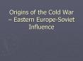Origins of the Cold War  PowerPoint PPT Presentation