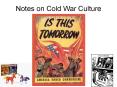 Notes on Cold War Culture PowerPoint PPT Presentation