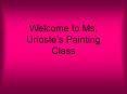 Welcome to Ms. Urioste PowerPoint PPT Presentation