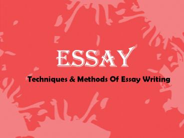 Essay Techniques and methods of essay writing