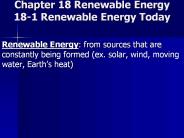Chapter 18 Renewable Energy 18-1 Renewable Energy Today