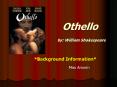 Othello         by: William Shakespeare PowerPoint PPT Presentation