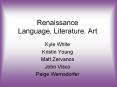 Renaissance Language, Literature, Art PowerPoint PPT Presentation