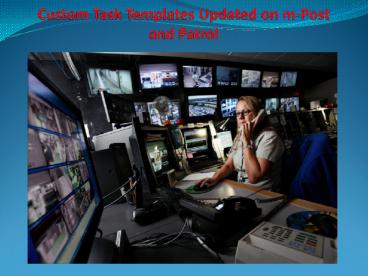 Custom Task Templates Updated on m-Post and Patrol (1)