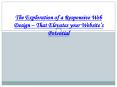 The Exploration of a Responsive Web Design – That Elevates your Website’s Potential PowerPoint PPT Presentation