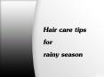 Hair care tips for rainy season PowerPoint PPT Presentation
