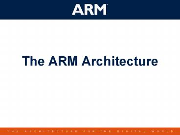 The ARM Architecture